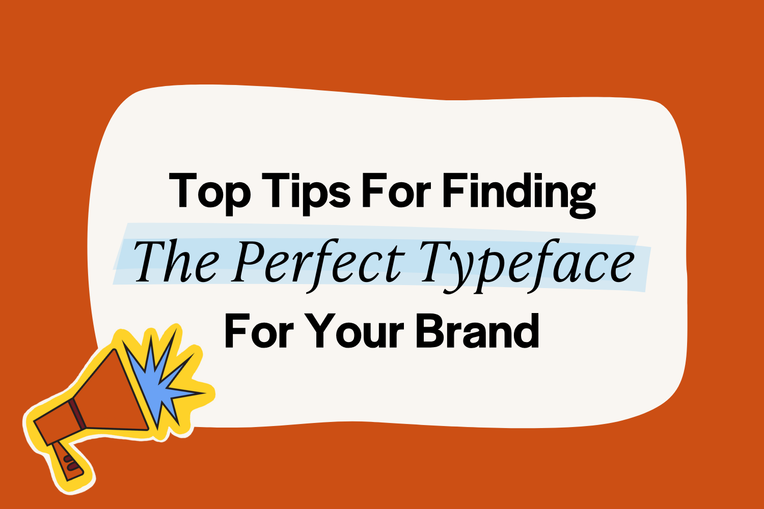 top tips for finding the perfect typeface for your brand