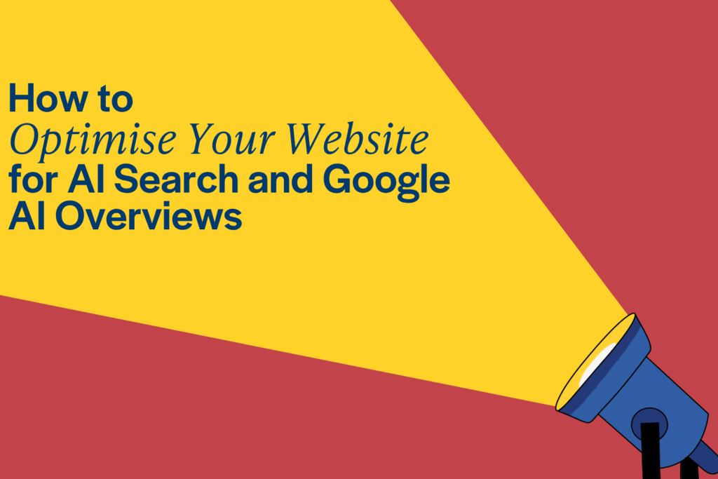 How to Optimise Your Website for AI Search and Google AI Overviews